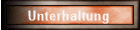 Unterhaltung
